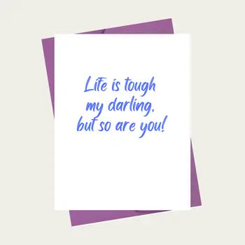Life Is Tough Card