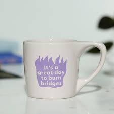 Burn Bridges Coffee Mug