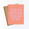 Inhale Courage Card