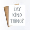 Say Kind Things Card