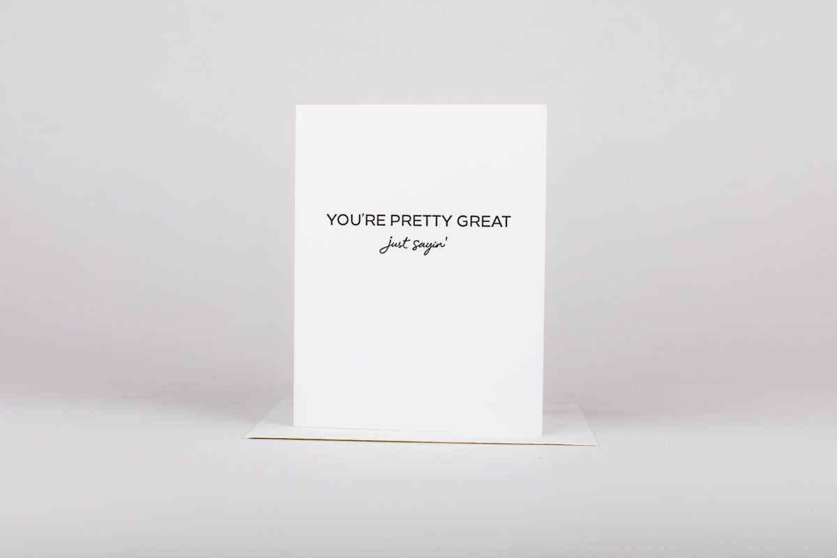 Pretty Great - Greeting Card